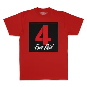 4 Ever Paid - Red T-Shirt