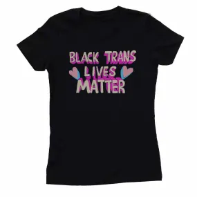 BLACK TRANS LIVES MATTER Femme Fit T-Shirt supporting Audre Lorde Project