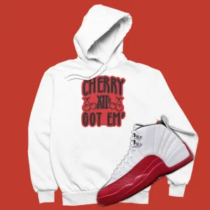 Cherry 12 Got Em Hoodie To Match Air Jordan 12 Cherry