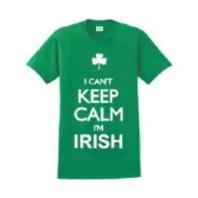 I Can't Keep Calm, I'm Irish T-Shirt