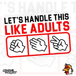 Let's Handle This Like Adults sticker